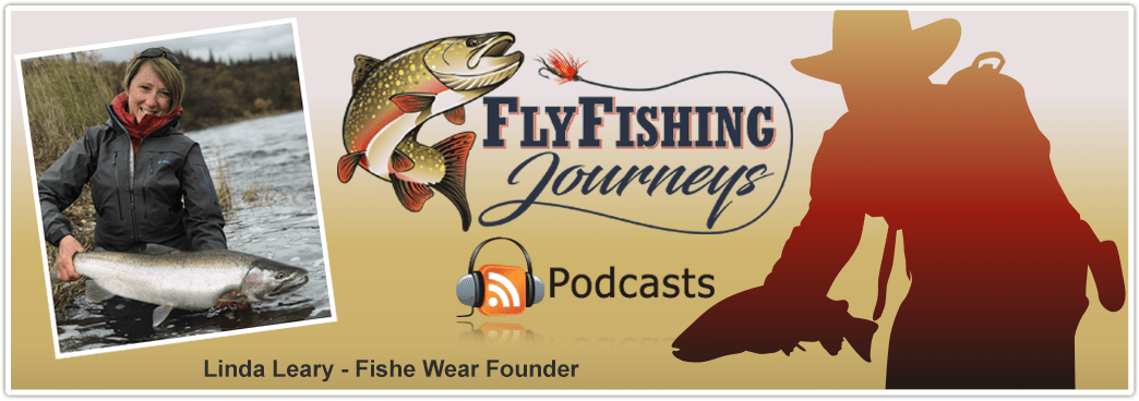 Linda Leary discussing the FisheWear founder story on Fly Fishing Journeys