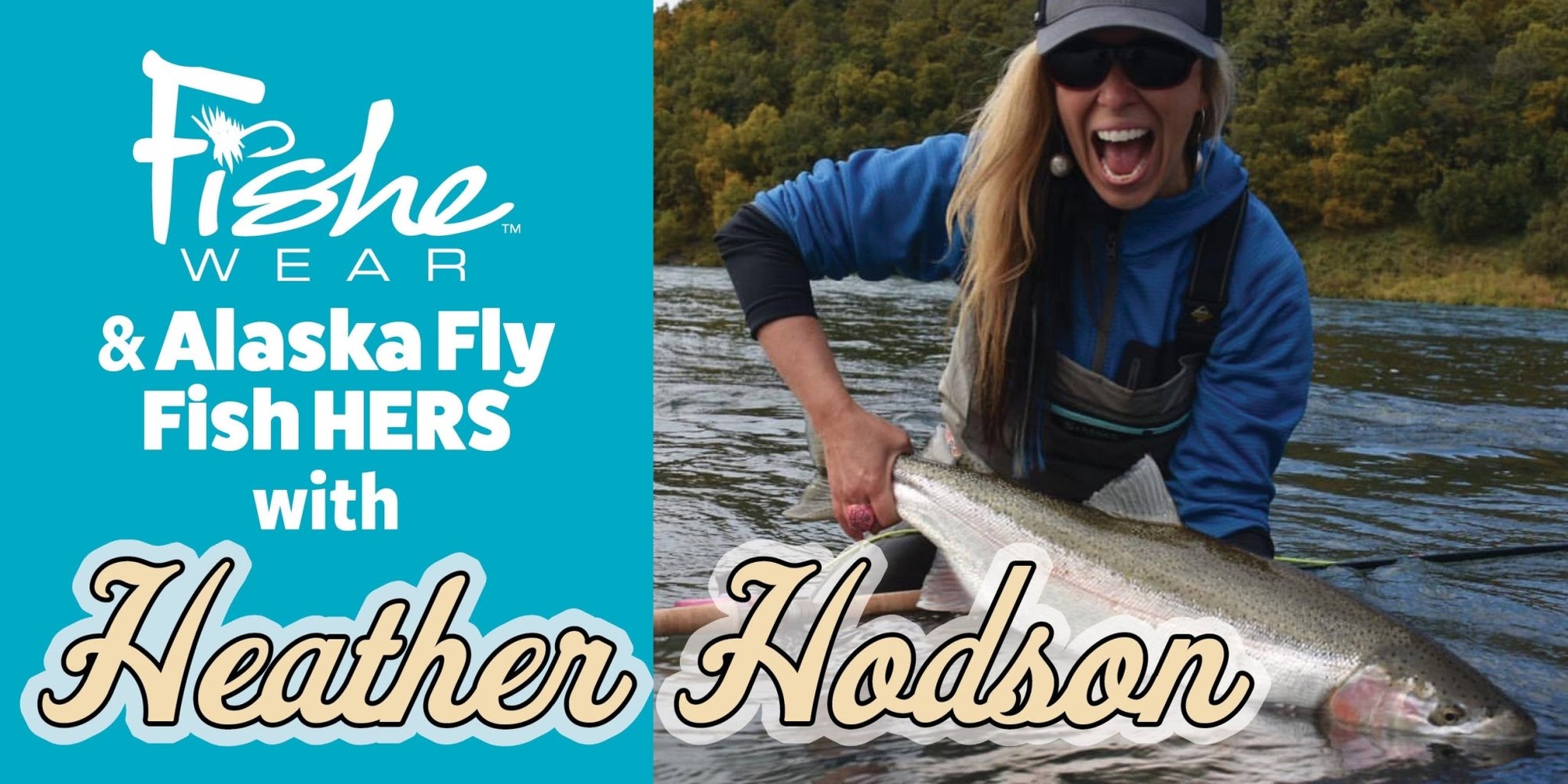 Heather Hodson & Alaska Fly Fish HERS - FisheWear
