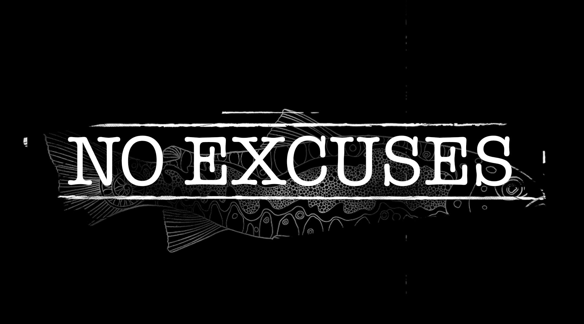 Fishe Presents "No Excuses" - FisheWear