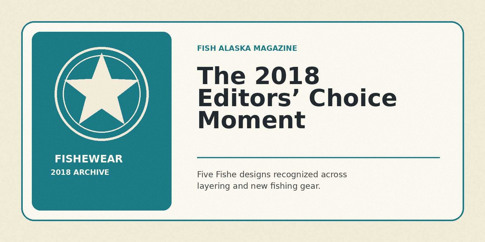 FisheWear 2018 Fish Alaska Magazine Editors’ Choice awards retrospective