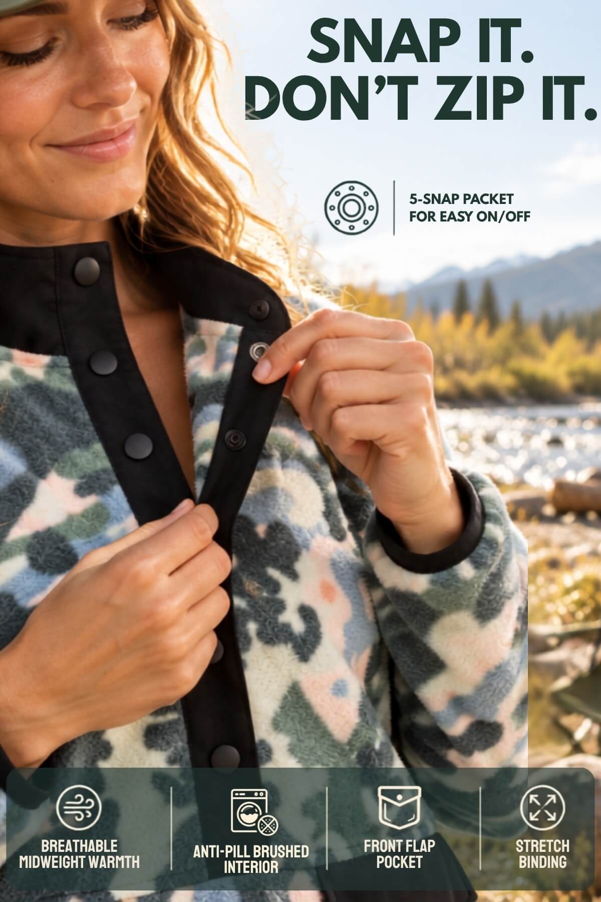 A woman outdoors wearing a camouflage fleece jacket with black snap-button placket and demonstrating the 5-snap pocket design. Text overlays read 'SNAP IT.