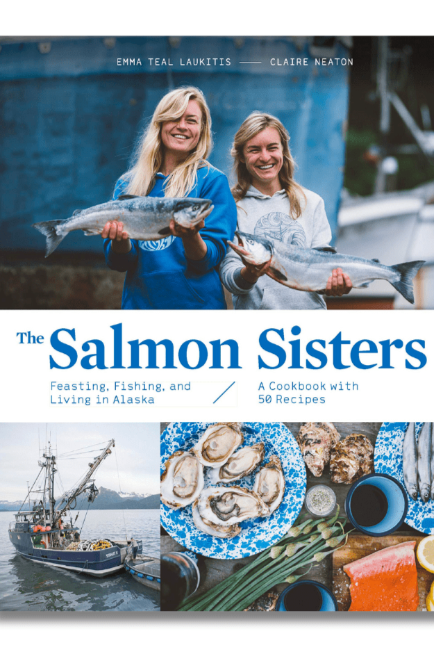 The Salmon Sisters - Feasting, Fishing and Living in Alaska - FisheWear